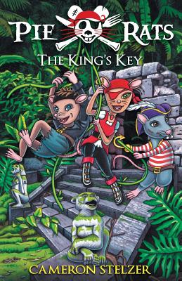 The King's Key: Pie Rats Book 2 - Stelzer, Cameron