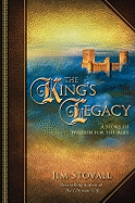 The King's Legacy: A Story of Wisdom for the Ages