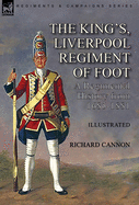 The King's, Liverpool Regiment of Foot: a Regimental History from 1685-1881