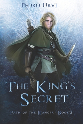 The King's Secret: (Path of the Ranger Book 2) - Urvi, Pedro