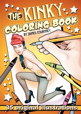The Kinky Coloring Book - Courtney, James