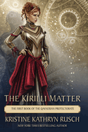 The Kirilli Matter: The First Book of the Qavnerian Protectorate