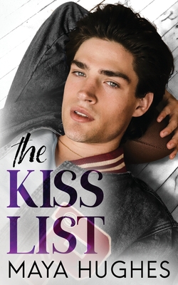 The Kiss List - Hughes, Maya