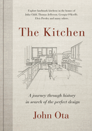 The Kitchen: A journey through time-and the homes of Julia Child, Georgia O'Keeffe, Elvis Presley and many others-in search of