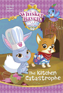 The Kitchen Catastrophe (Disney Palace Pets: Whisker Haven Tales)