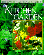 The Kitchen Garden: A Practical Guide to Planning & Planting