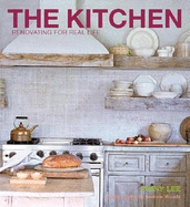 The Kitchen: Renovating for Real Life - Lee, Vinny, and Wood, Andrew (Photographer)