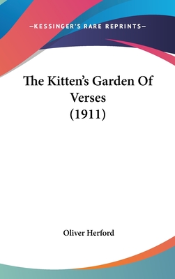 The Kitten's Garden Of Verses (1911) - Herford, Oliver