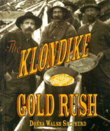 The Klondike Gold Rush - Shepherd, Donna Walsh