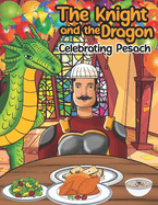 The Knight and the dragon celebrating pesach: 8,5" x 11" bed story, passover book, passover coloring book for kids ages 4 - 8, activity book for jewish festivities.