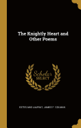 The Knightly Heart and Other Poems