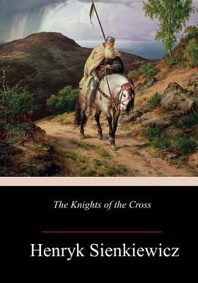 The Knights of the Cross - Binion, Samuel A (Translated by), and Sienkiewicz, Henryk