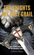 The Knights of the Holy Grail: The Secret History of the Knights Templar - Wallace-Murphy, Tim