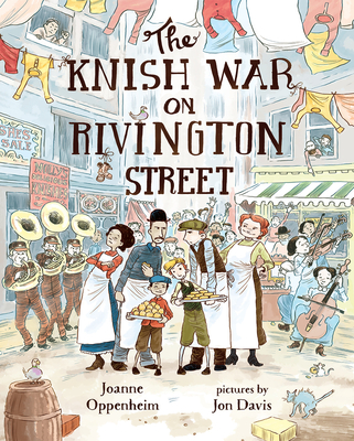 The Knish War on Rivington Street - Oppenheim, Joanne