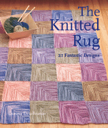 The Knitted Rug: 21 Fantastic Designs