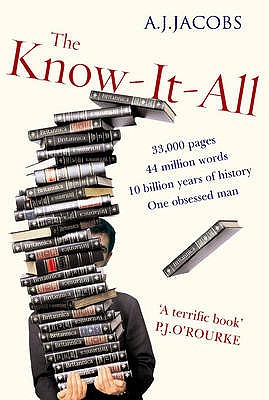 The Know-It-All: One Man's Humble Quest to Become the Smartest Person in the World - Jacobs, A J