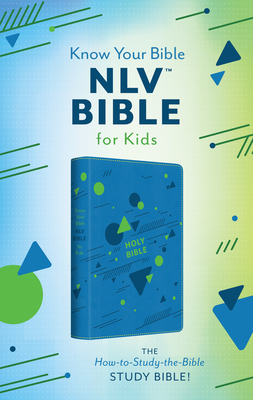 The Know Your Bible Nlv Bible for Kids [Boy Cover]: The How-To-Study-The-Bible Study Bible! - Compiled by Barbour Staff
