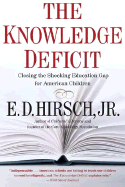 The Knowledge Deficit - Hirsch, E D