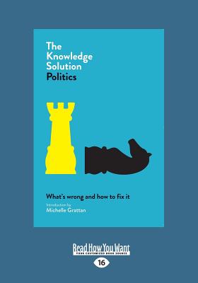 The Knowledge Solution: Politics (Large Print 16pt) - Authors, Various