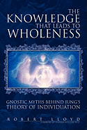 The Knowledge That Leads to Wholeness