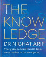 The Knowledge: Your guide to female health - from menstruation to the menopause