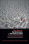 The Known, the Unknown, and the Unknowable in Financial Risk Management: Measurement and Theory Advancing Practice