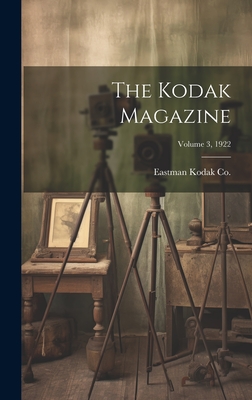 The Kodak Magazine; Volume 3, 1922 - Eastman Kodak Co (Creator)