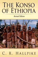 The Konso of Ethiopia: A Study of the Values of an East Cushitic People
