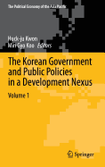 The Korean Government and Public Policies in a Development Nexus, Volume 1