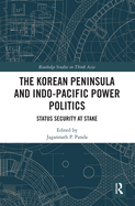 The Korean Peninsula and Indo-Pacific Power Politics: Status Security at Stake