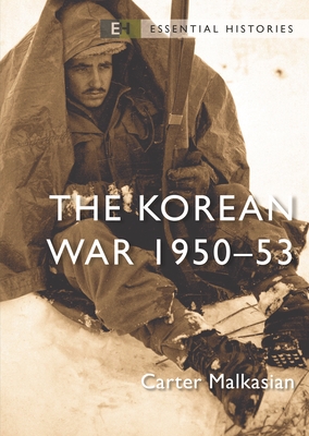 The Korean War: 1950-53 - Malkasian, Carter