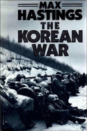 The Korean War - Hastings, Max, Sir