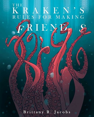 The Kraken's Rules for Making Friends - Jacobs, Brittany R