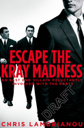 The Kray Madness: The Shocking Truth About Reg and Ron from the East End Gangster They Almost Destroyed