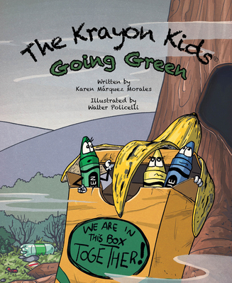 The Krayon Kids: Going Green - Morales, Karen