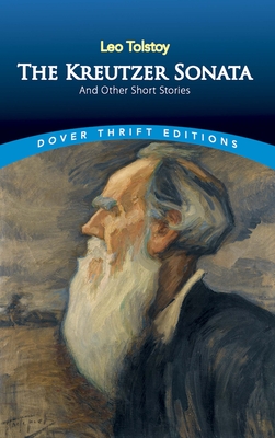 The Kreutzer Sonata and Other Short Stories - Tolstoy, Leo