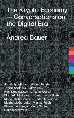 The Krypto Economy - Bauer, Andrea (Editor), and Appelbaum, Jacob