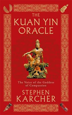 The Kuan Yin Oracle - Karcher, Stephen, PH.D.