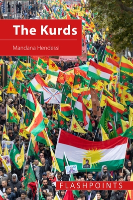 The Kurds: The Struggle for National Identity and Statehood - Hendessi, Mandana