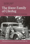 The Kwee Family of Ciledug: Family, Status, and Modernity in Colonial Java