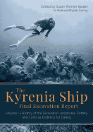 The Kyrenia Ship Final Excavation Report, Volume I: History of the Excavation, Amphoras, Ceramics, Coins and Evidence for Dating