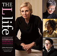 The L Life: Extraordinary Lesbians Making a Difference