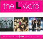 The L Word: Menage a Trois: Seasons One, Two and Three