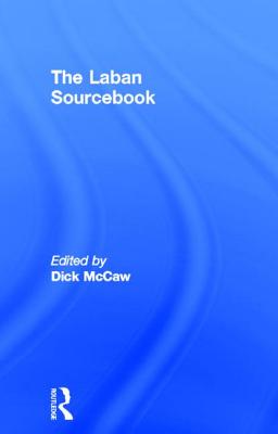 The Laban Sourcebook - McCaw, Dick (Editor)