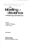 The Labelling of Deviance: Evaluating a Perspective: [Proceedings] - Gove, Walter R