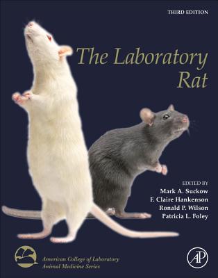 The Laboratory Rat - Suckow, Mark A. (Editor), and Hankenson, F. Claire (Editor), and Wilson, Ronald P. (Editor)