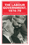 The Labour Government, 1974-79: Political Aims and Economic Reality
