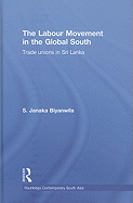 The Labour Movement in the Global South: Trade Unions in Sri Lanka