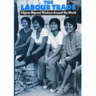 The Labour Trade: Filipino Migrant Workers Around the World