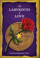 The Labyrinth Of Love: The Path to a Soulful Relationship